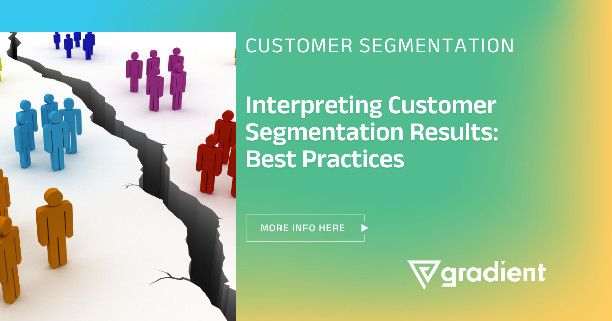 Interpreting Customer Segmentation Results: Best Practices